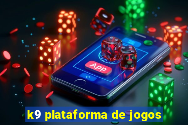 k9 plataforma de jogos